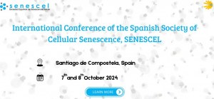 International Conference of the Spanish Society of Cellular Senescence, SENESCEL