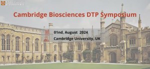  2024-08-01 - UK - Cambridge - Cambridge Biosciences DTP Symposium