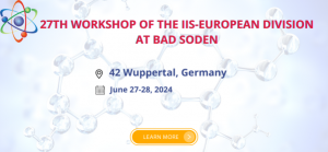 2024-06-27/ 28 - DE-Wuppertal- 27TH WORKSHOP OF THE IIS-EUROPEAN DIVISION AT BAD SODEN